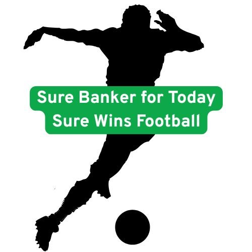 Sure Banker for Today Sure Wins Football