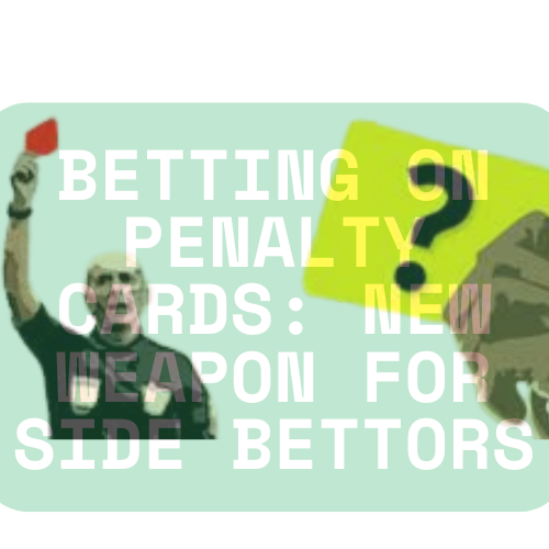 Betting on Penalty Cards: New Weapon for Side Bettors